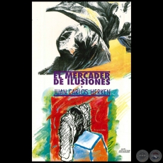 EL MERCADER DE ILUSIONES - Autor: JUAN CARLOS HERKEN - Ao 1995